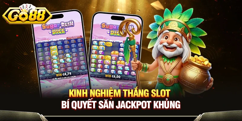 Kinh Nghiệm Thắng Slot - Bí Quyết Săn Jackpot Khủng Tại Go88 1 Kinh Nghiệm Thắng Slot - Bí Quyết Săn Jackpot Khủng