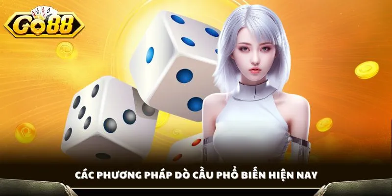 Cách Dò Cầu Tài Xỉu - Bí Quyết Đánh Nhanh Thắng Lớn 3 Các phương pháp dò cầu phổ biến hiện nay