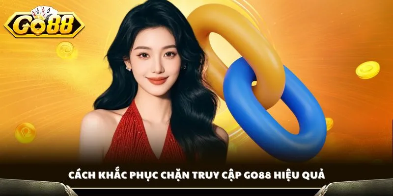 GO88 Bị Chặn - Tìm Hiểu Nguyên Nhân Và Cách Khắc Phục 3 Cách khắc phục chặn truy cập GO88 hiệu quả
