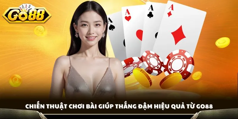 Cách Chơi Bài 3 Cây Cùng Chuyên Gia Hàng Đầu Tại GO88 3 Chiến thuật chơi bài giúp thắng đậm hiệu quả từ GO88