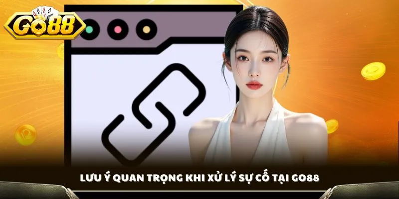 GO88 Bị Chặn - Tìm Hiểu Nguyên Nhân Và Cách Khắc Phục 4 Lưu ý quan trọng khi xử lý sự cố tại GO88