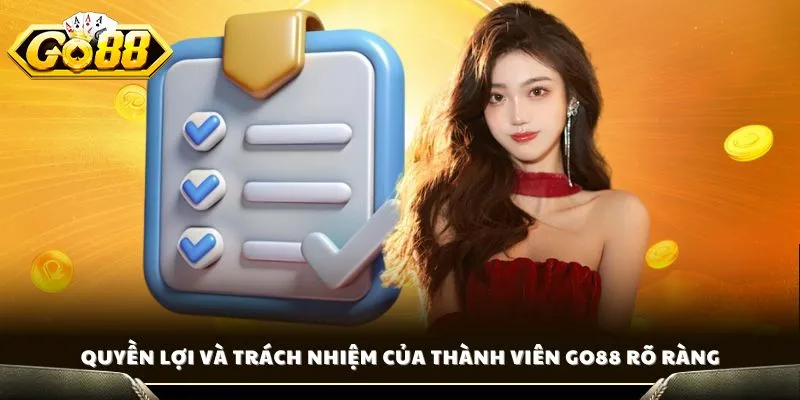 Điều Khoản Sử Dụng GO88 - Tuân Thủ Pháp Luật Quốc Tế 2 Quyền lợi và trách nhiệm của thành viên GO88 rõ ràng