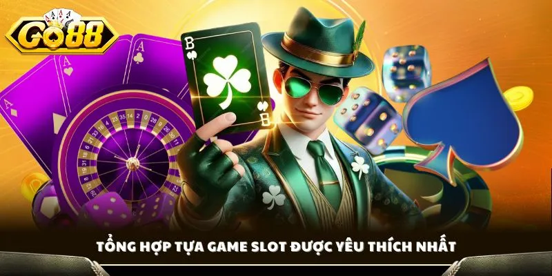 Quay Nổ Hũ Miễn Phí - Bí Quyết Săn Thưởng Khủng Từ GO88 3 Tổng hợp tựa game slot được yêu thích nhất